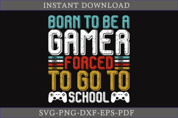 Download Born to Be a Gamer Shirt SVG File - Premium Resources